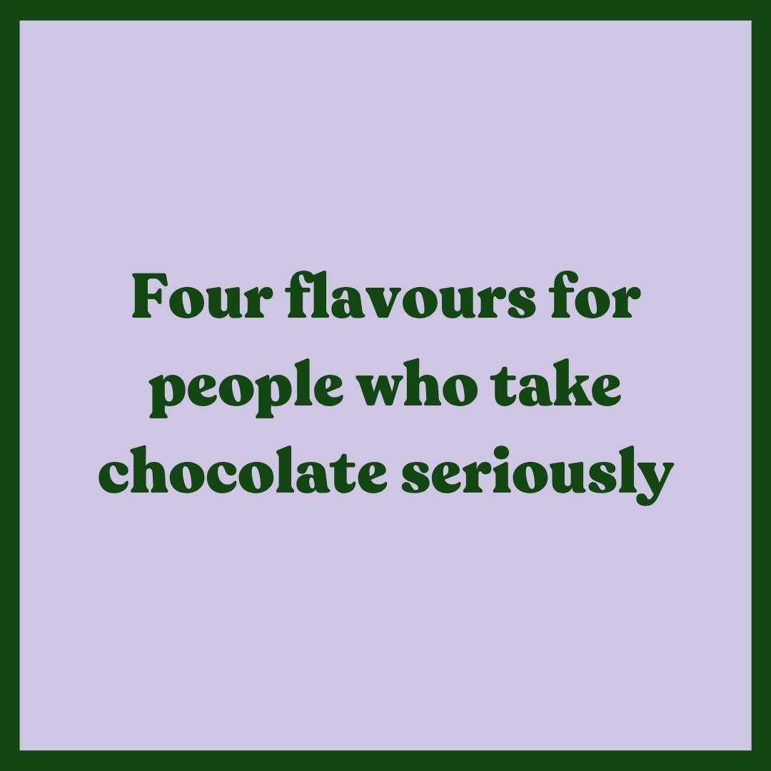Four flavours for people who take chocolate seriously